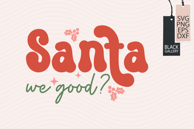 santa-we-good-svg-retro-christmas-svg-christmas-svg