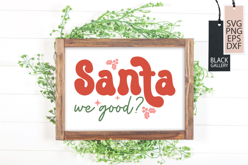 santa-we-good-svg-retro-christmas-svg-christmas-svg