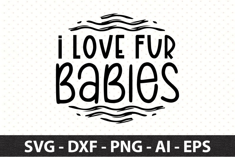 i-love-fur-babies-svg