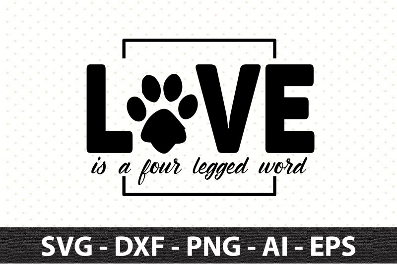 love-is-a-four-legged-word-svg