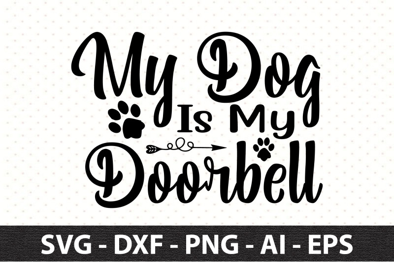 my-dog-is-my-doorbell-svg