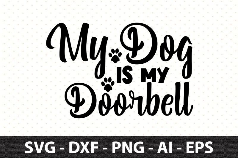 my-dog-is-my-doorbell-svg