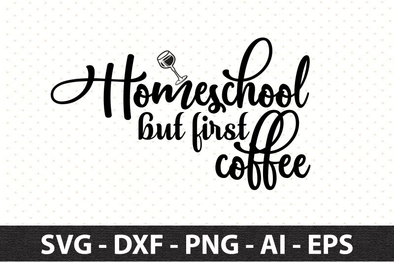 homeschool-but-first-coffee-svg