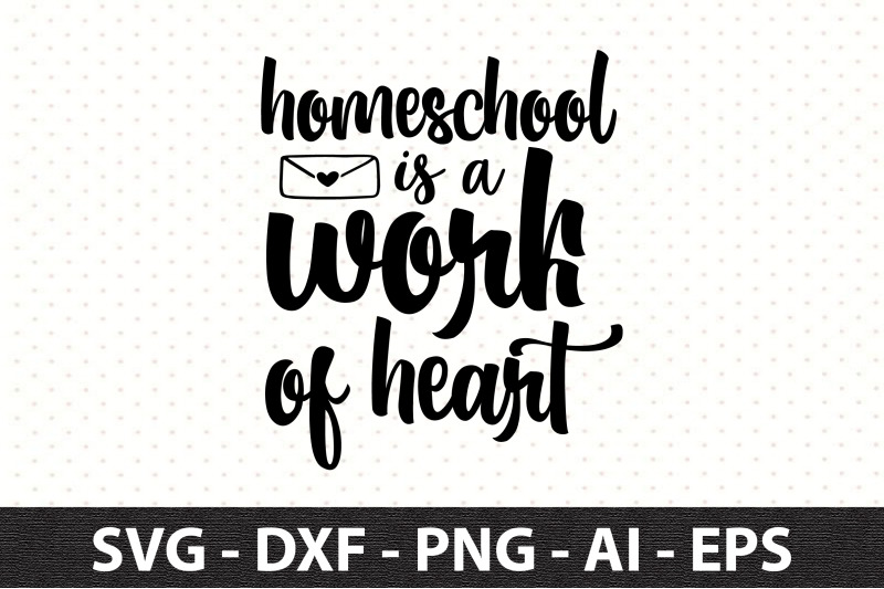 homeschool-is-a-work-of-heart-svg