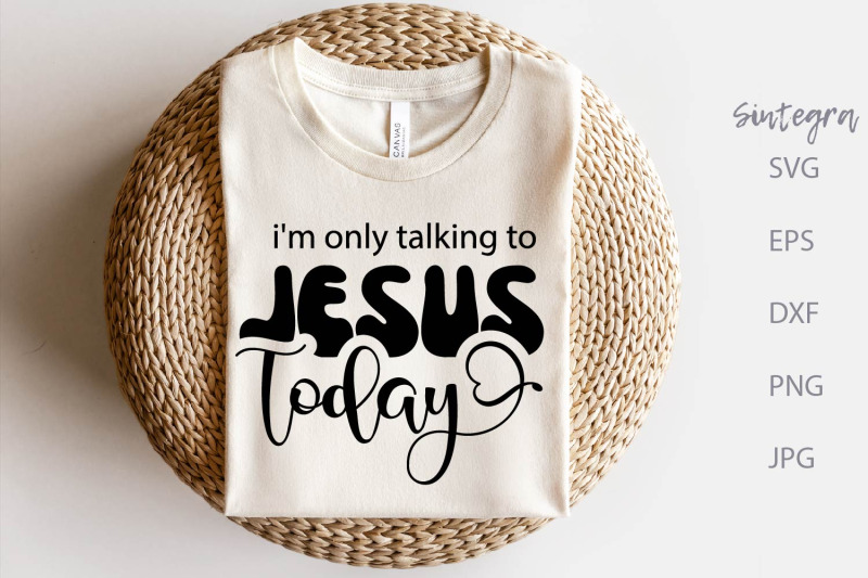 i-039-m-only-talking-to-jesus-today-svg