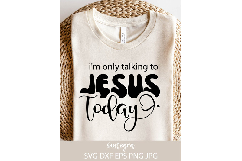 i-039-m-only-talking-to-jesus-today-svg