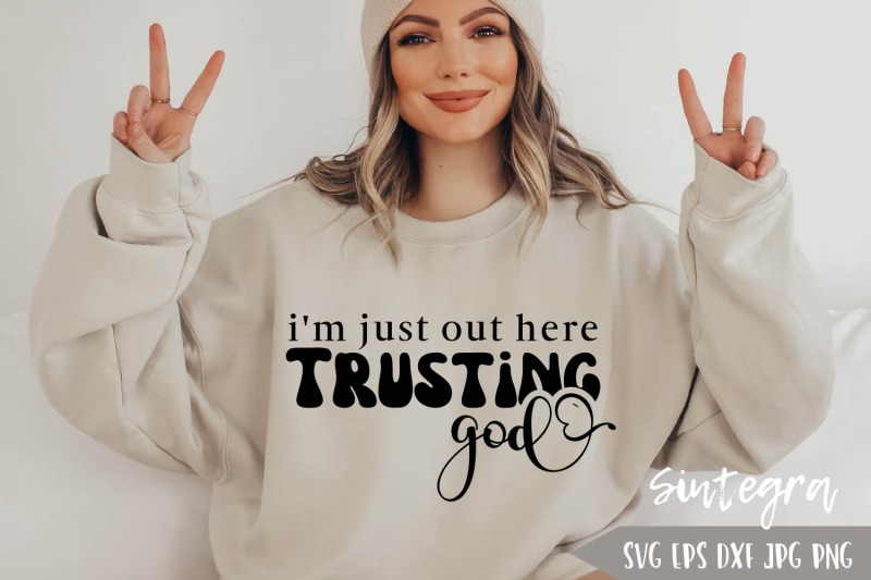 i-039-m-just-out-here-trusting-god-svg