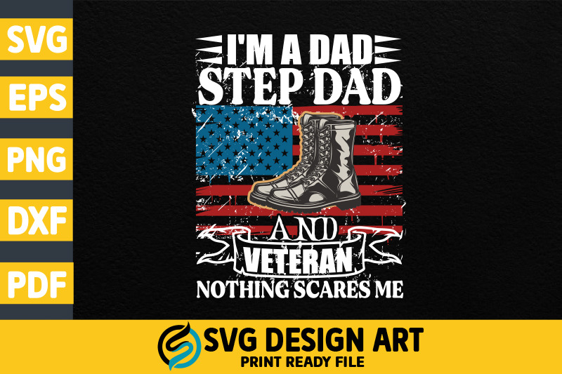 i-039-m-a-dad-step-dad-and-veteran-svg-veteran-t-shirt-design