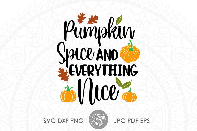 pumpkin-spice-and-everything-nice-svg-cut-file-thanksgiving-svg