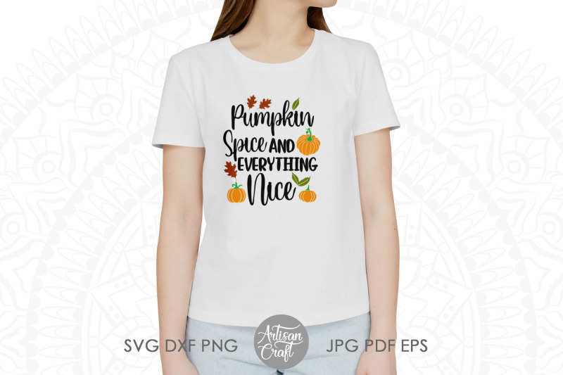pumpkin-spice-and-everything-nice-svg-cut-file-thanksgiving-svg