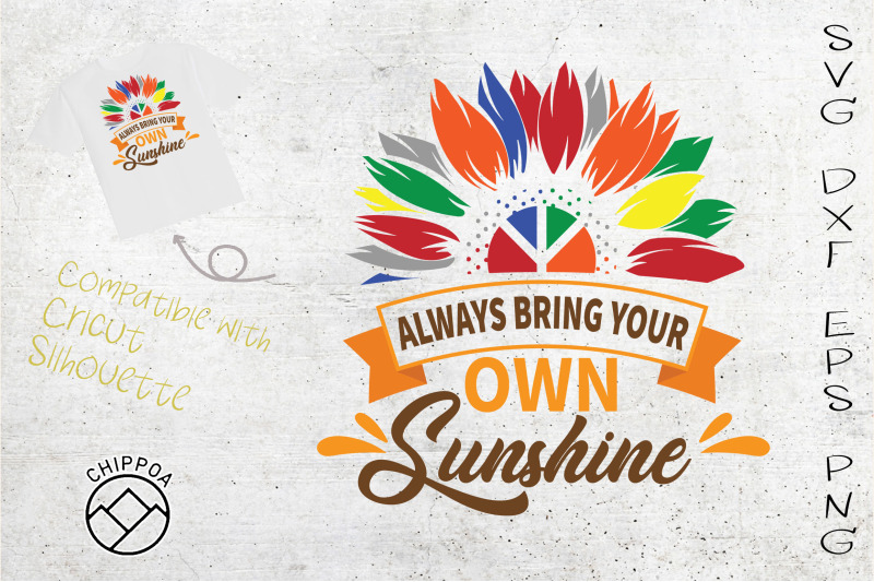 Always Bring Your Own Sunshine By ChippoaDesign | TheHungryJPEG