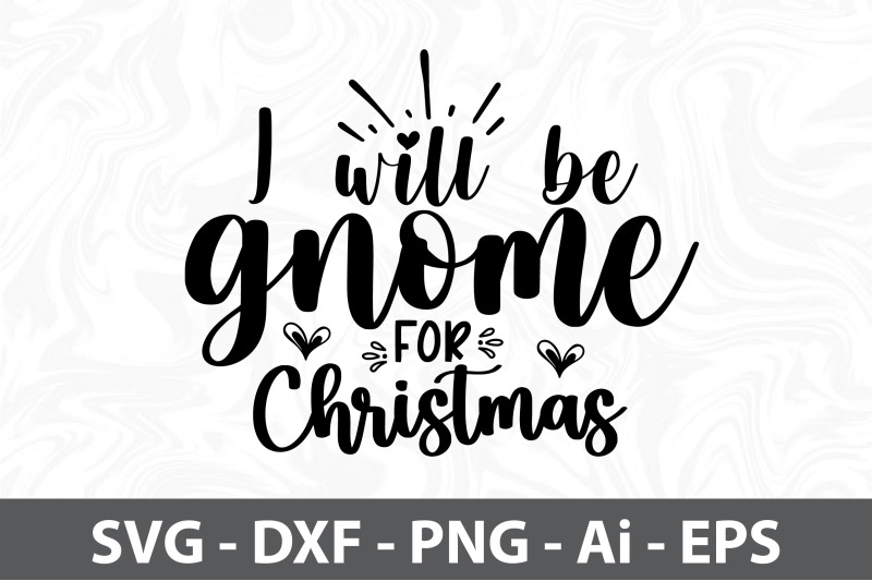 i-will-be-gnome-for-christmas-svg