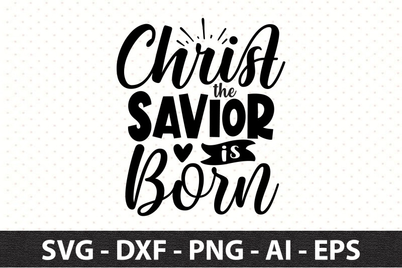 christ-the-savior-is-born-svg