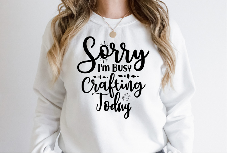 sorry-i-am-busy-crafting-today-svg