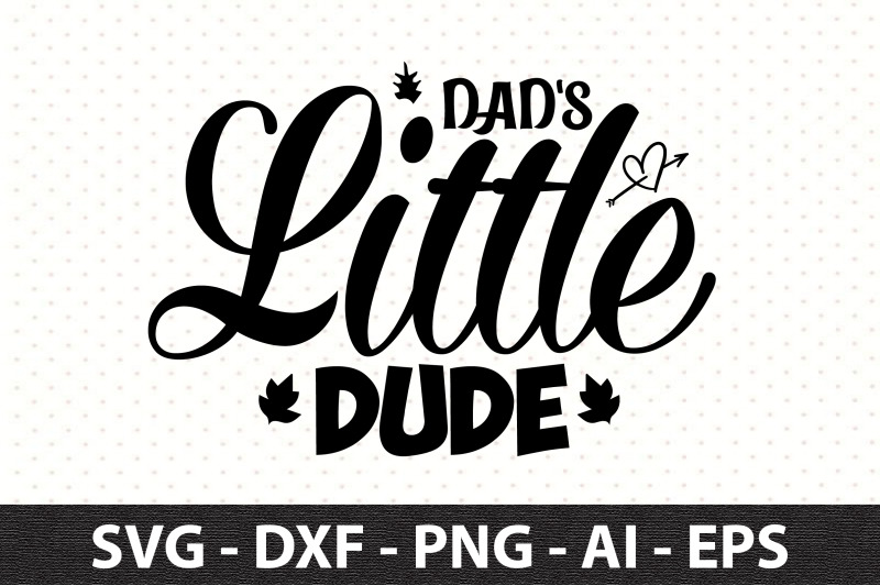 dad-039-s-little-dude-svg