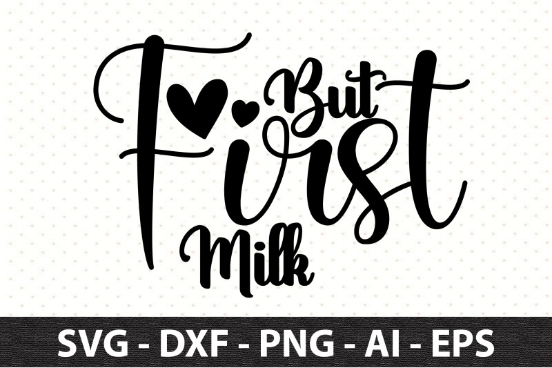 but-first-milk-svg