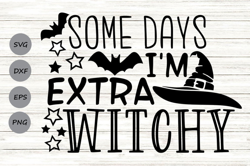 some-days-i-039-m-extra-witchy-svg-halloween-svg-witch-svg-witch-hat