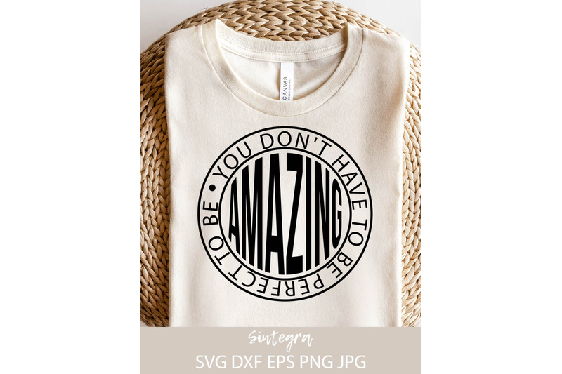 you-don-039-t-have-to-be-perfect-to-be-amazing-svg