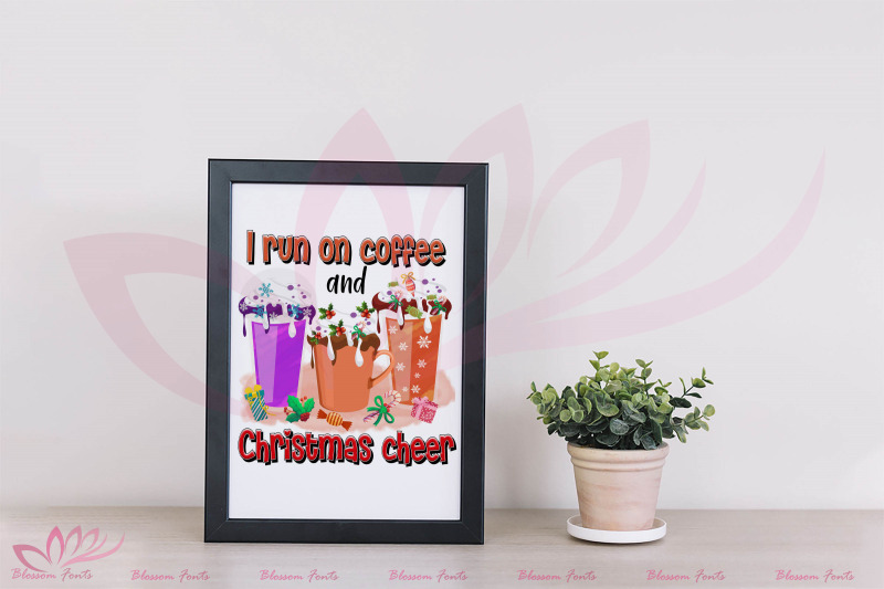 i-run-on-coffee-and-christmas-cheer-png