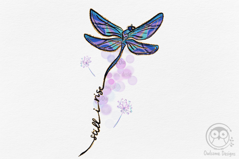 still-i-rise-dragonfly-png-sublimation-design