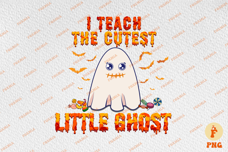 i-teach-the-cutest-little-ghost-boo-happy-halloween