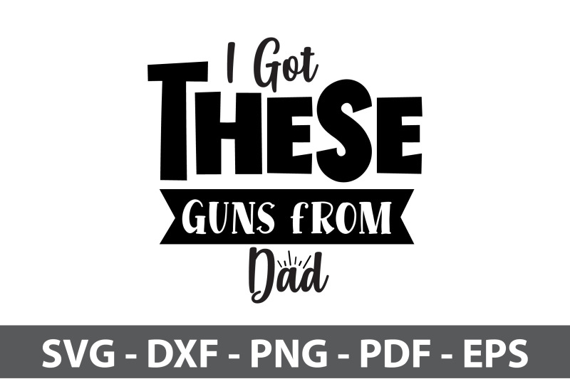 i-got-these-guns-from-dad-vc-svg