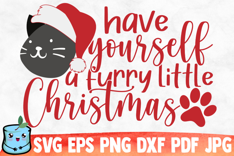 have-yourself-a-furry-little-christmas-svg-cut-file