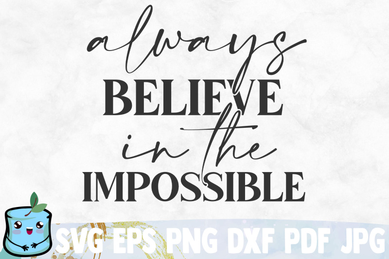 always-believe-in-the-impossible-svg-cut-file