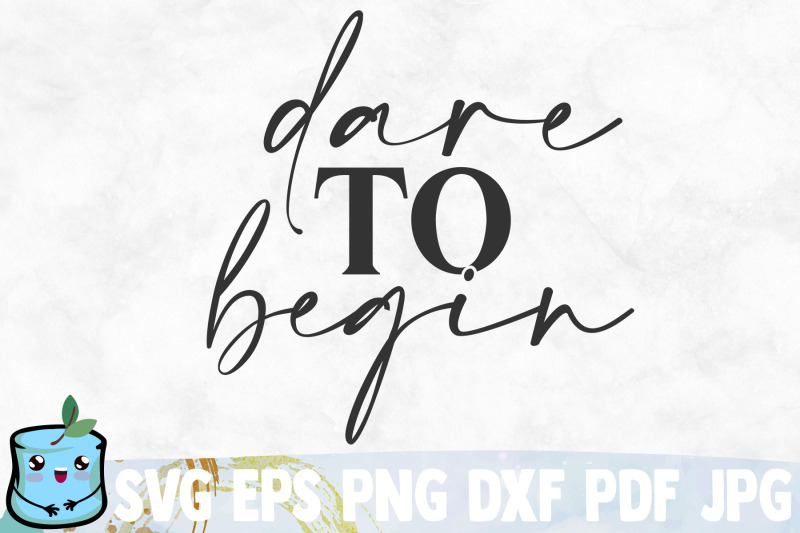 dare-to-begin-svg-cut-file