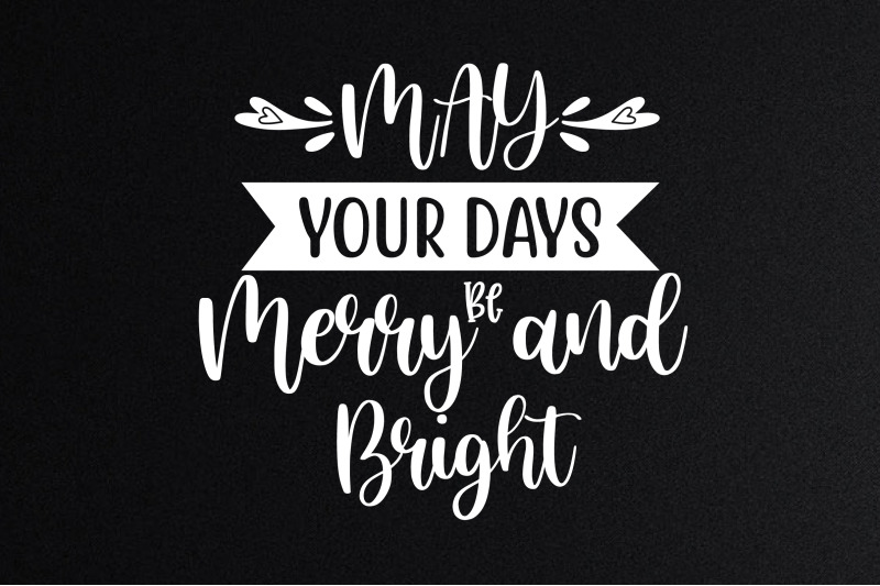 may-your-days-be-merry-and-bright