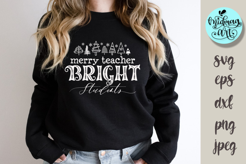 Merry teacher bright students svg, christmas cut file By Midmagart