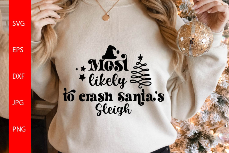 most-likely-to-crash-santa-039-s-sleigh-svg