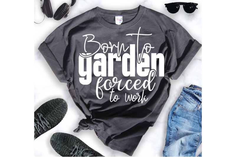 born-to-garden-forced-to-work-svg