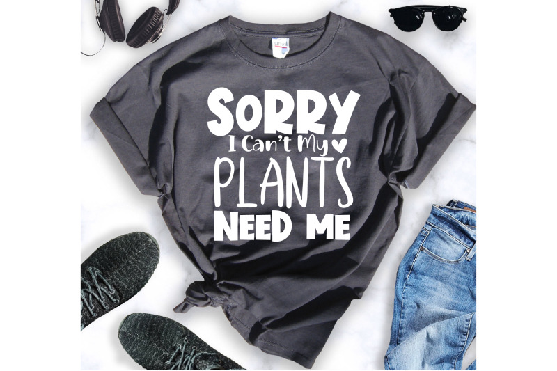 sorry-i-can-not-my-plants-need-me-svg