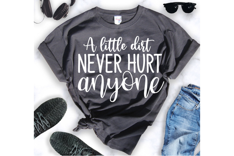 a-little-dirt-never-hurt-anyone-svg