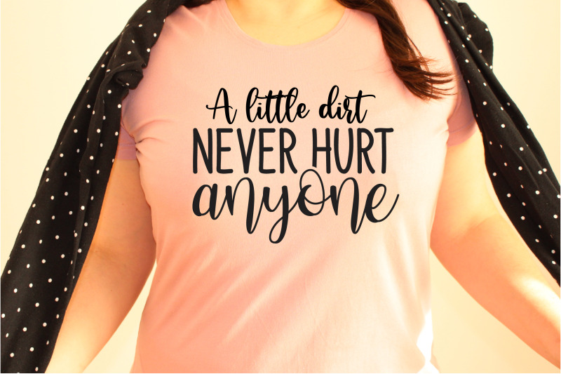 a-little-dirt-never-hurt-anyone-svg