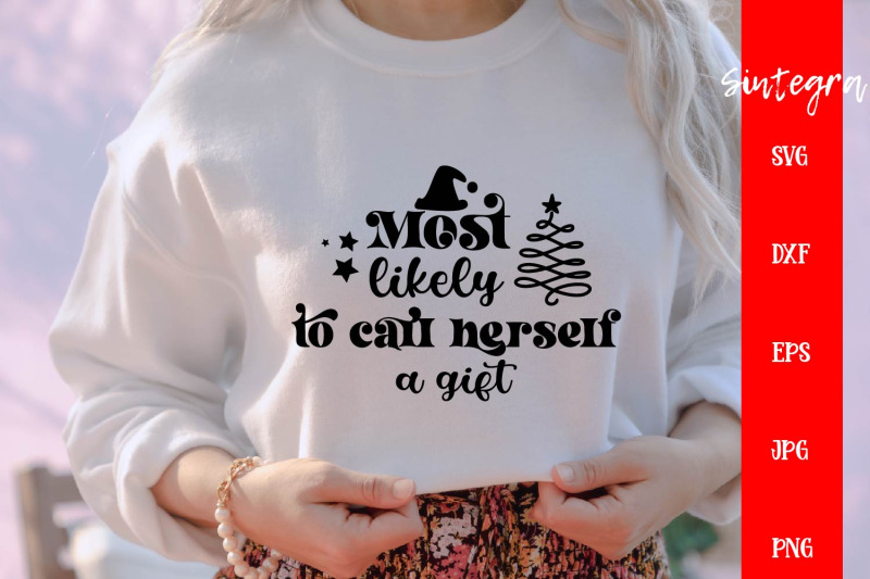 most-likely-to-call-herself-a-gift-svg
