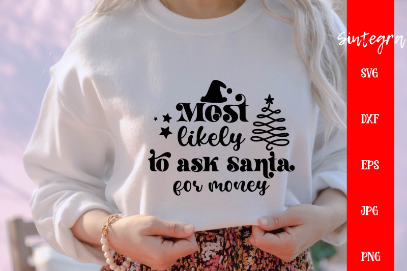 most-likely-ask-santa-for-money-svg