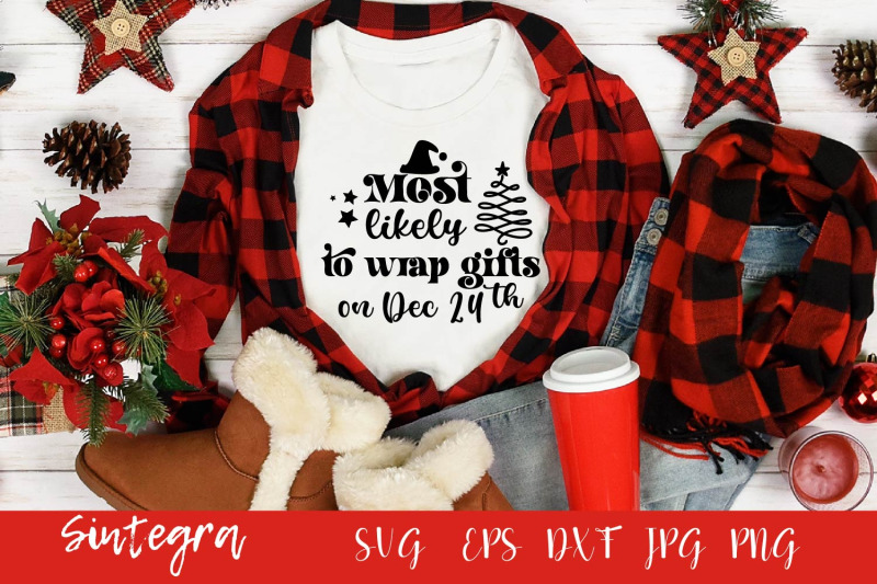 most-likely-to-wrap-gifts-on-24th-svg