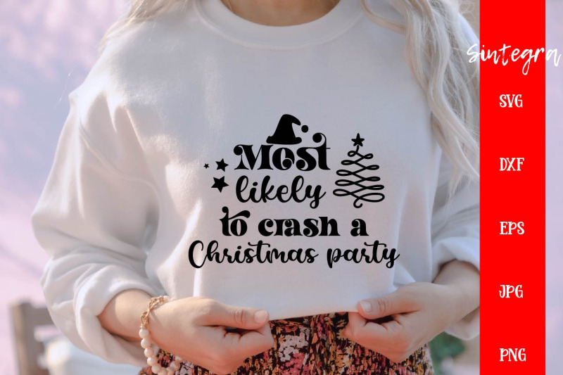 most-likely-to-crash-a-christmas-party-svg