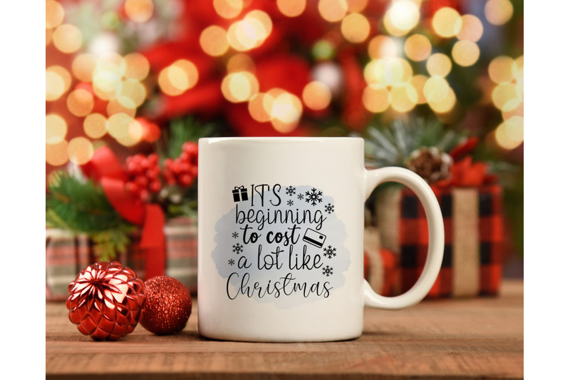 it-039-s-beginning-to-cost-a-lot-like-christmas-png-funny-christmas-quote