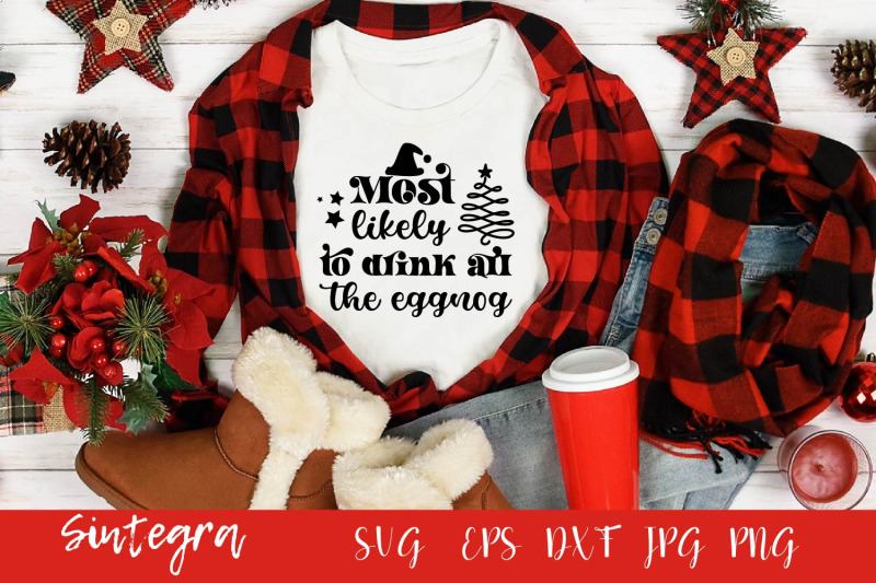 most-likely-to-drink-all-the-eggnog-svg