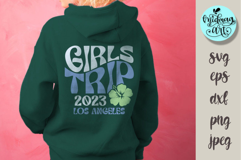 girls-trip-2023-los-angeles-svg-girls-trip-png-vacay-sublimation