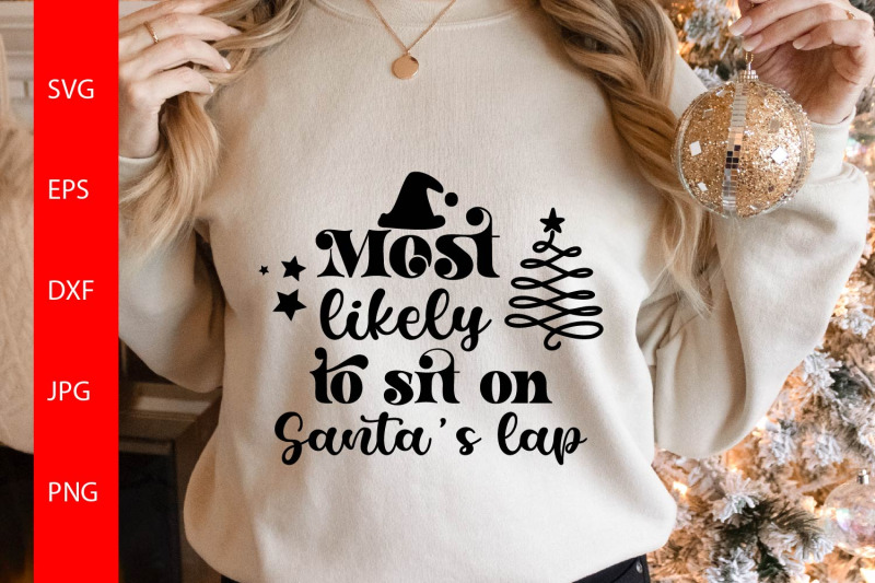 most-likely-to-sit-on-santa-039-s-lap-svg