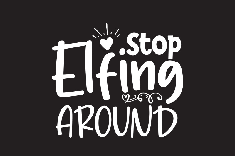 stop-elfing-around