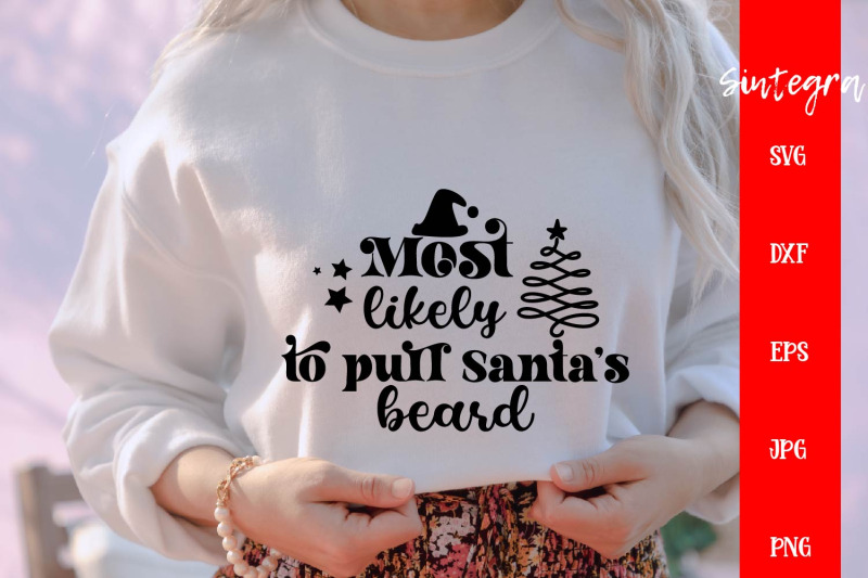most-likely-to-pull-santa-039-s-beard-svg