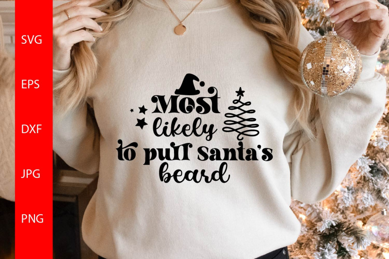 most-likely-to-pull-santa-039-s-beard-svg