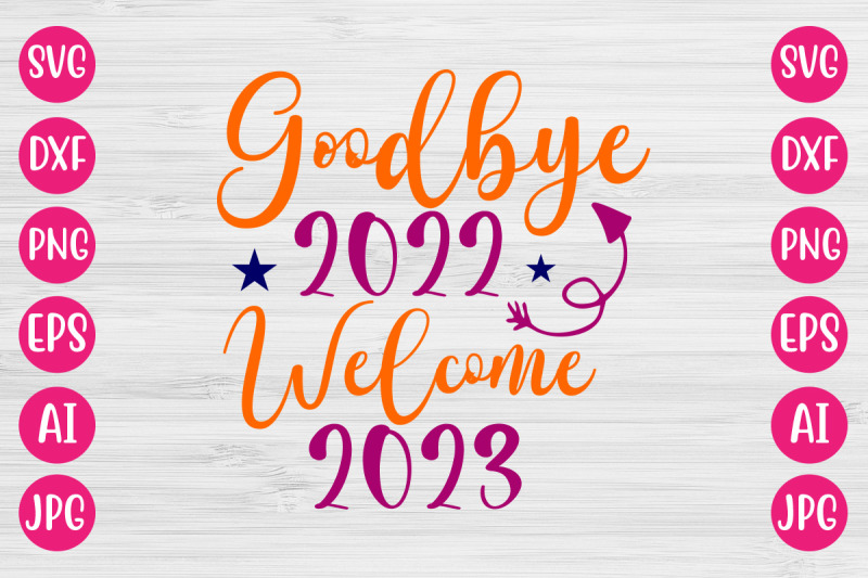 goodbye-2022-welcome-2023-svg-cut-file