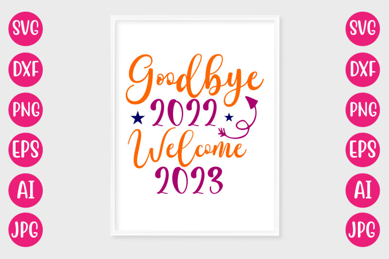 goodbye-2022-welcome-2023-svg-cut-file