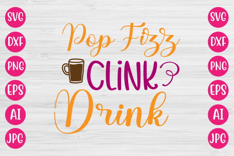 pop-fizz-clink-drink-svg-cut-file